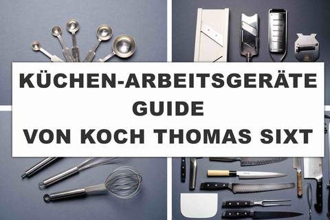 Küchen-Arbeitsgeräte