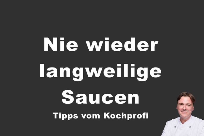 Nie wieder langweilige Saucen
